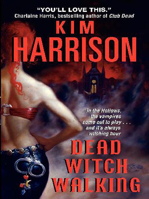 Title details for Dead Witch Walking by Kim Harrison - Available